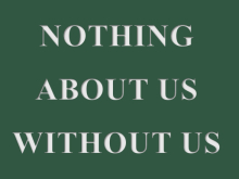 Slogan: Nothing about us without us