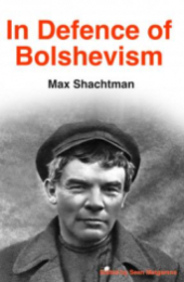 Book Cover "In Defence of Bolshevism" in red text above a black and white photo of Lenin