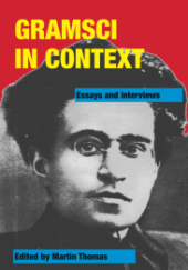 Book Cover "Gramsci In Context: Essays and Interviews" overlaid on a black and white photo of Antonio Gramsci on a red background.