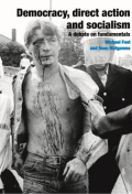 Book Cover "Democracy, Direct Action and Socialism: A Debate on Fundamentals" By Michael Foot and Sean Matgamna overlaid on an image of a bleeding worker being led away by police in riot gear.