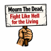 Mourn The Dead, Fight Like Hell for the Living